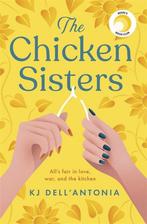 The Chicken Sisters 9781529350647 KJ Dell’Antonia, Boeken, Verzenden, Zo goed als nieuw, KJ Dell’Antonia