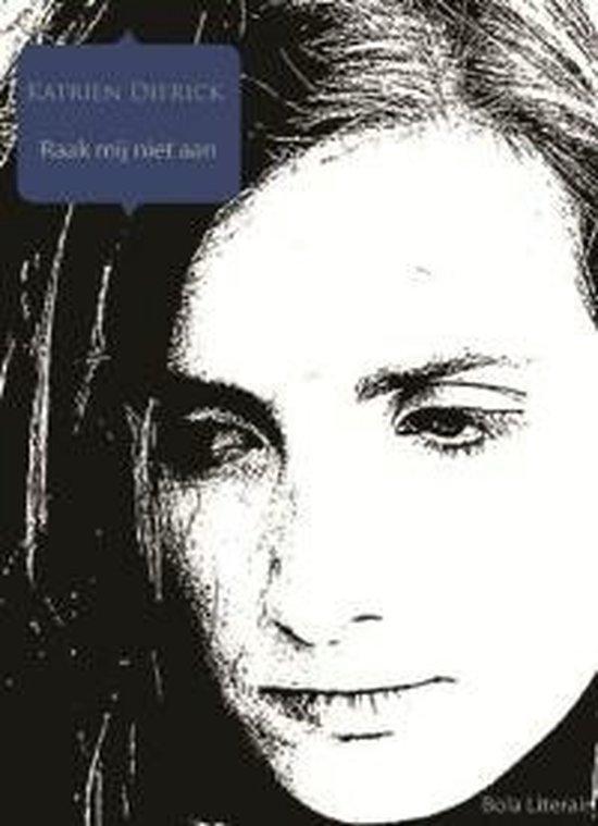 Raak mij niet aan 9789490243791 Katrien Dierick, Boeken, Romans, Gelezen, Verzenden