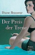 Der Preis der Treue: Roman von Brasseur, Diane  Book, Verzenden