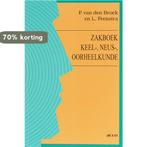 Zakboek keel-, neus-, oorheelkunde 9789033464676, Boeken, Verzenden, Gelezen, P. van den Broek