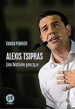 Alexis Tsipras : Une histoire grecque  Book, Not specified, Verzenden