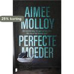 Perfecte moeder 9789022582404 Aimee Molloy, Verzenden, Zo goed als nieuw, Aimee Molloy