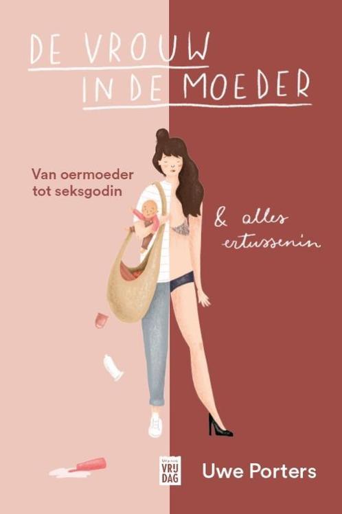 De vrouw in de moeder 9789464342000 Uwe Porters, Boeken, Overige Boeken, Zo goed als nieuw, Verzenden