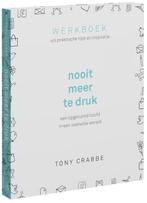 Nooit meer te druk, werkboek vol praktische tips en, Tony Crabbe, Verzenden
