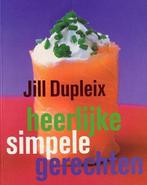 Heerlijke simpele gerechten 9789059560307, Livres, Livres de cuisine, Jill Dupleix, Jill Dupleix, Verzenden