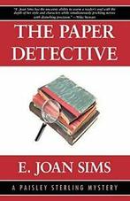 The Paper Detective: A Paisley Sterling Mystery. Sims, E.,, Verzenden, Zo goed als nieuw, Sims, E., Joan