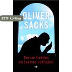 Eerste liefdes en laatste verhalen 9789403162102, Verzenden, Zo goed als nieuw, Oliver Sacks