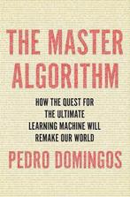 The Master Algorithm 9780465065707 Pedro Domingos, Boeken, Verzenden, Zo goed als nieuw, Pedro Domingos