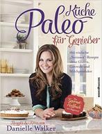 Paleo-Küche für Genießer 9783864701757 Danielle Walker, Verzenden, Gelezen, Danielle Walker