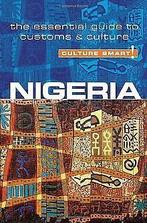 Nigeria - Culture Smart: The Essential Guide to Customs..., Verzenden, Gelezen, Diane Lemieux