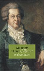 Mozart en de anderen 9789029563291 Maarten t Hart, Boeken, Literatuur, Verzenden, Zo goed als nieuw, Maarten 't Hart