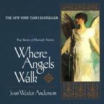 Where Angels Walk - Joan Wester Anderson - 9780345383389 - P, Verzenden, Nieuw