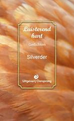 Luisterend Hart 9789461013699 Silverder, Boeken, Verzenden, Zo goed als nieuw, Silverder