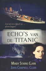 Echos van de Titanic 9789064511684, Livres, Romans, Verzenden, Mindy Starns Clark, John Campbell Clark