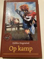 Op kamp 9789026997112, Gelezen, Debbie Hogewind, Verzenden