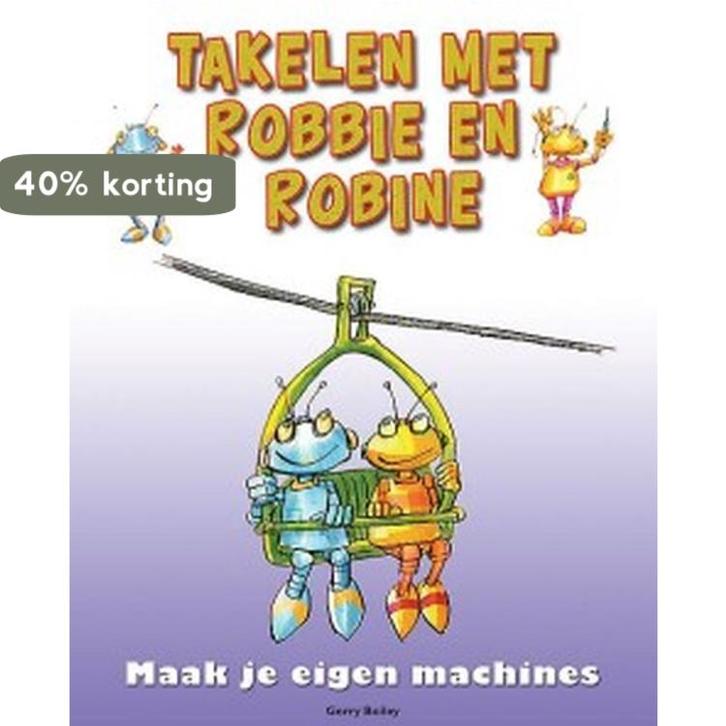 Takelen met Robbie en Robine / Maak je eigen machines, Boeken, Overige Boeken, Zo goed als nieuw, Verzenden