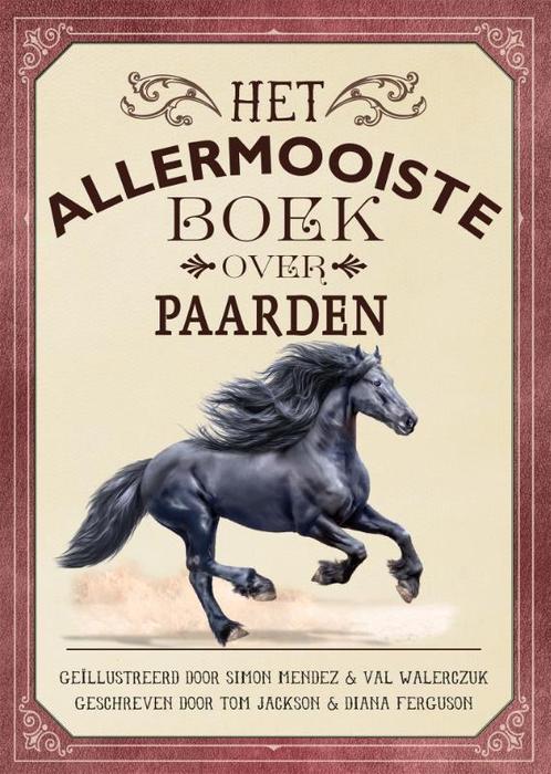 Het allermooiste boek over paarden 9789025774080, Boeken, Overige Boeken, Gelezen, Verzenden