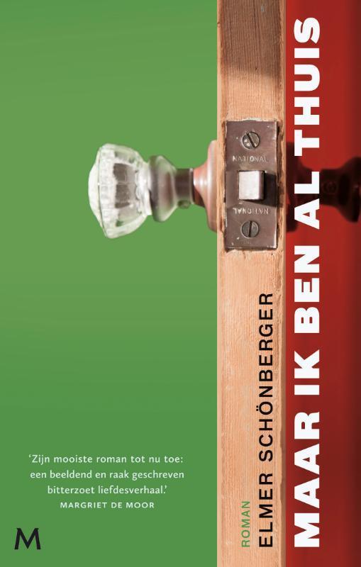 Maar ik ben al thuis 9789029089128 Elmer Schönberger, Boeken, Romans, Zo goed als nieuw, Verzenden