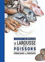 Le Larousse des poissons, coquillages et crustacés ...  Book, Le Divellec, Jacques, Verzenden
