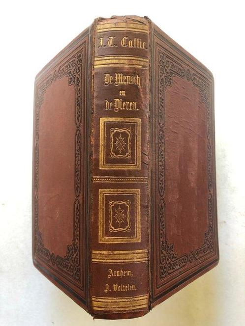 Dr. J. Th. Cattie - De Mensch en de Dieren - 1884, Antiek en Kunst, Antiek | Boeken en Manuscripten