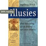 Illusies 9789020405422 I. Bosch, Boeken, Verzenden, Gelezen, I. Bosch