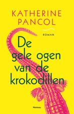 De gele ogen van de krokodillen 9789022326237, Livres, Verzenden, Katharine Pancol