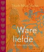 Ware liefde 9789025960308, Boeken, Gelezen, Thich Nhat Hanh, Thich Nhat Hanh, Verzenden