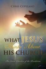 What Jesus Thinks About His Church. Copeland, Chris   New., Copeland, Chris, Verzenden