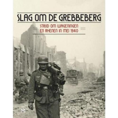 Slag om de Grebbeberg. Strijd om Wageningen en Rhenen in mei, Boeken, Geschiedenis | Wereld, Gelezen, Verzenden
