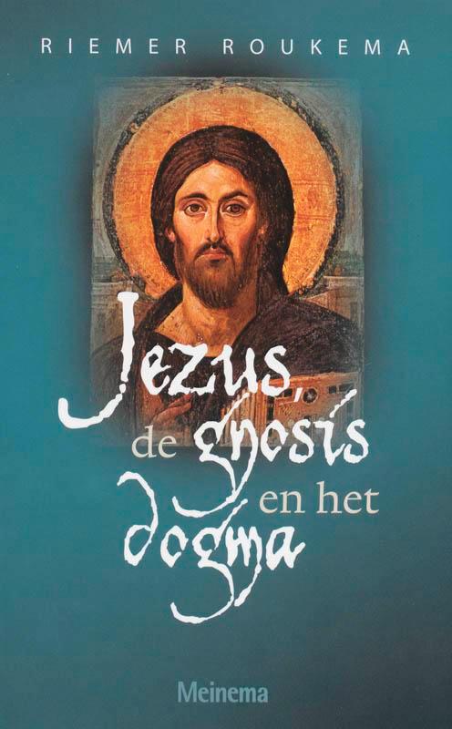 Jezus, de gnosis en het dogma 9789021141688 R. Roukema, Boeken, Godsdienst en Theologie, Zo goed als nieuw, Verzenden