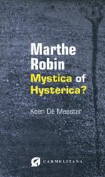 Marthe Robin, mystica of hysterica? 9789492434227, Verzenden, Zo goed als nieuw, Koen De Meester