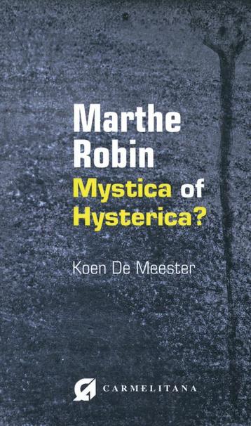 Marthe Robin, mystica of hysterica? 9789492434227, Verzenden, Koen De Meester