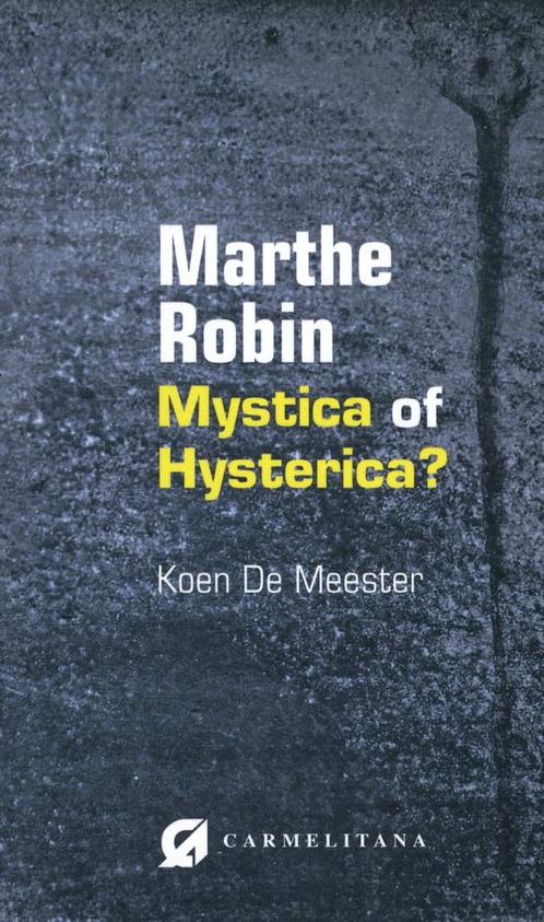 Marthe Robin, mystica of hysterica? 9789492434227, Boeken, Godsdienst en Theologie, Zo goed als nieuw, Verzenden