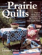 Prairie Quilts 9780873497732 Johanna Wilson, Verzenden, Gelezen, Johanna Wilson