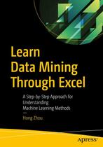 Learn Data Mining Through Excel 9781484259818 Hong Zhou, Verzenden, Gelezen, Hong Zhou