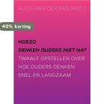 Hoezo denken ouders niet na? 9789088506208 Alice van der Pas, Verzenden, Zo goed als nieuw, Alice van der Pas