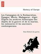 Les Campagnes de la Restauration, Espagne, More. portes,, Livres, Livres Autre, Bittard des portes, Rene, Verzenden