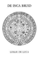 De Inca Bruid 9789081494519 L. Leslie de Luca, Verzenden, L. Leslie de Luca