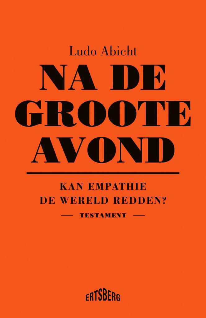 Na de Groote Avond 9789464984088 Ludo Abicht, Boeken, Filosofie, Zo goed als nieuw, Verzenden