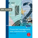 Financieel management voor communicatie 9789059316522, Boeken, Verzenden, Gelezen, André van Dijk