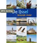 Levende rivier. Bijzondere plekjes langs de IJssel, Boeken, Verzenden, Gelezen, M. Groenewoud