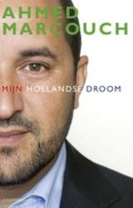 Mijn Hollandse droom 9789025435325 Ahmed Marcouch, Verzenden, Ahmed Marcouch
