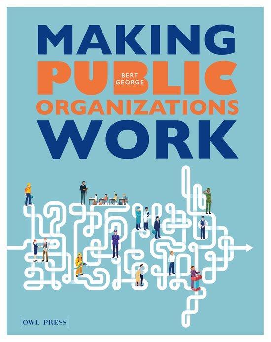 Making Public organizations work 9789463933872 Bert George, Boeken, Taal | Engels, Zo goed als nieuw, Verzenden