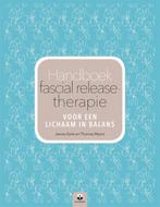 Handboek fascial release-therapie 9789401302029, Livres, Grossesse & Éducation, James Earls, Thomas Myers, Verzenden