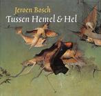 Jeroen Bosch Tussen Hemel & Hel 9789076092058, Boeken, Chris Will, Zo goed als nieuw, Verzenden