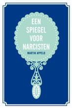 Een spiegel voor narcisten 9789461055507, Boeken, Gelezen, Martin Appelo, Verzenden