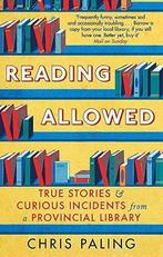 Reading Allowed: True Stories and Curious Incidents from a, Gelezen, Paling, Chris, Verzenden