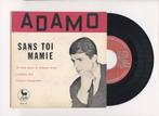 Salvatore Adamo – Sans Toi Mamie (EP) (1-7-Vinyl-Single), Ophalen of Verzenden