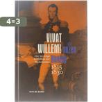 Vivat Willem!, onzen koning 9789491614095 Joris De Zutter, Boeken, Verzenden, Zo goed als nieuw, Joris De Zutter