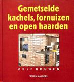 Gemetselde kachels, fornuizen en open haarden zelf bouwen, Verzenden, Gelezen, Willem Aalders